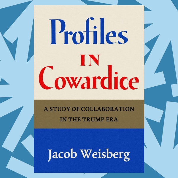 'Profiles in Cowardice' argues leaders failed to push back against President Trump