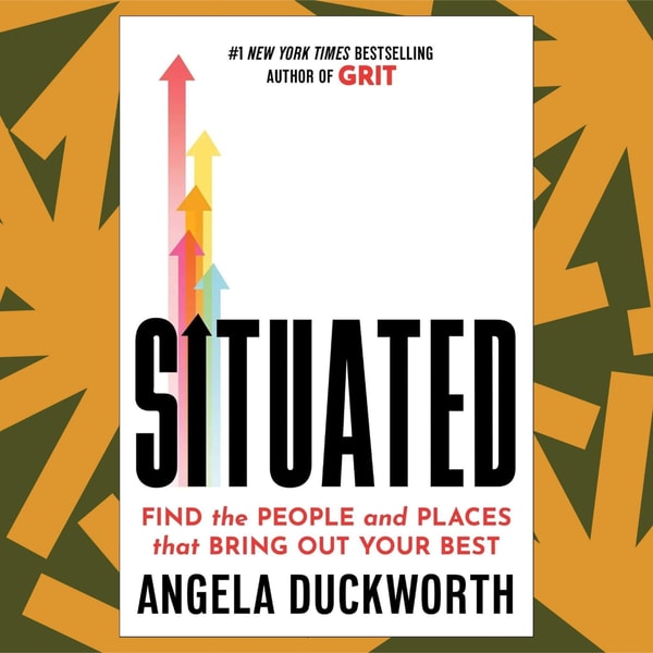 'Grit' author Angela Duckworth on how changing your situation can lead to success