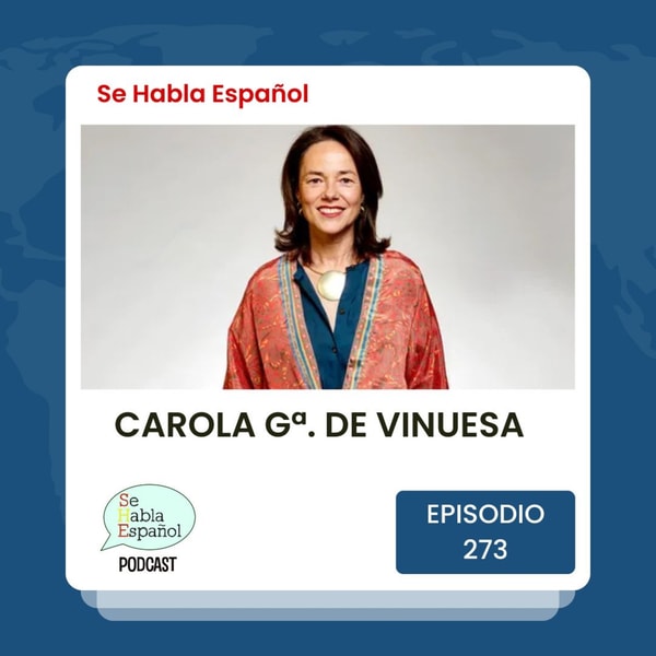 Episodio 273: Carola García de Vinuesa