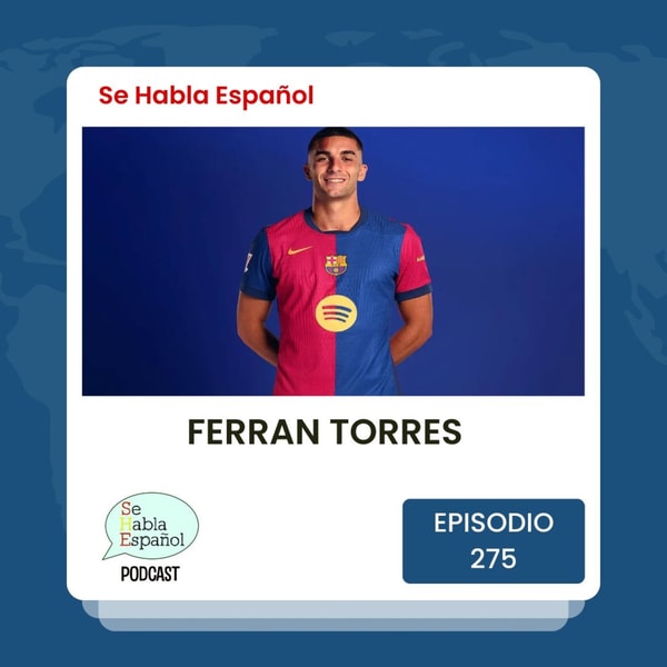 Episodio 275: Ferran Torres