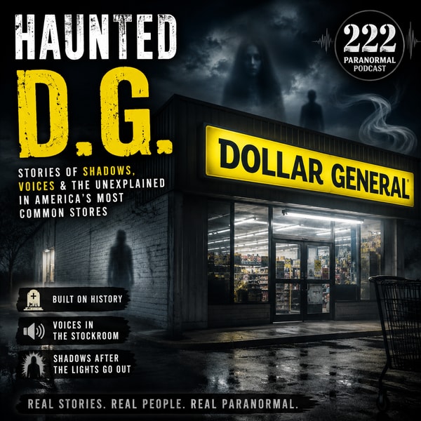 521. Haunted Dollar General Stores Strange Voices, Shadow Figures, and Paranormal Encounters
