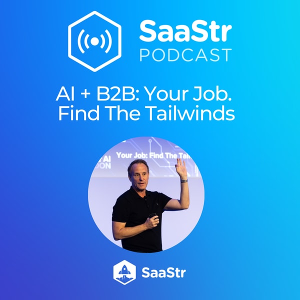 SaaStr 835: AI + B2B in 2026: Find the Tailwinds or Get Left Behind with SaaStr CEO and Founder Jason Lemkin