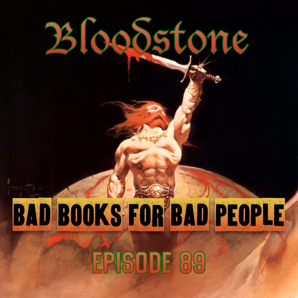 Episode 89: Bloodstone - But What If Conan Was an Asshole?