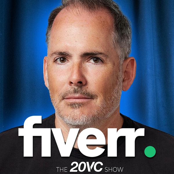 20VC: Fiverr CEO: 'If You're Not Adapting to AI, F* You. You're Done | Why "Time to Copy" is the Most Important Metric in Startups Today | Why 99% of AI Companies Today Will Die | Why Governments Will Take Control of AI with Micha Kauffman