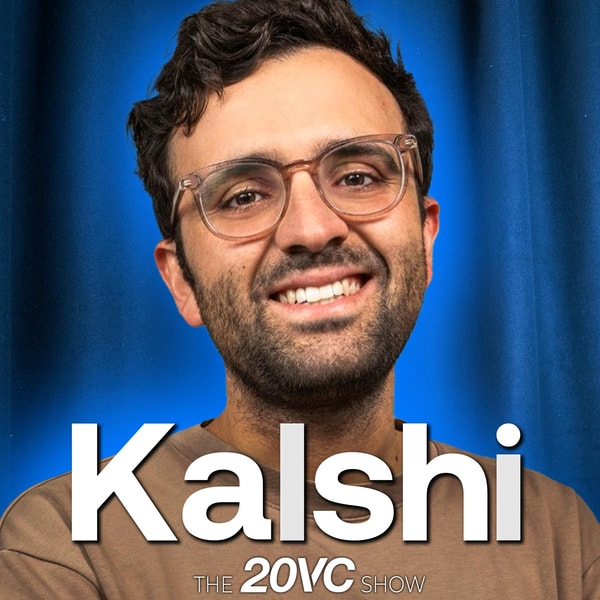 20VC: Kalshi's $1BN Raise, the Polymarket Feud, and the Battle to Replace Traditional Media