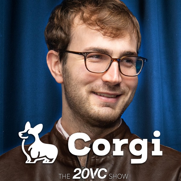 20VC: Corgi Insurance: The Most Intense Workplace Culture in America: 7 Days Per Week, Founder Sleeps in Office, Corgi Cafe Open 24 Hours a Day, 60% of First 30 Employees Have Corgi Tattoos | The Journey from $0 to $2.6BN Valuation in Just 2 Years