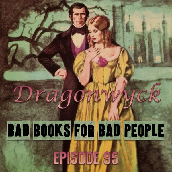 Episode 95: Dragonwyck - What If Rent Was the Gothic Villain?