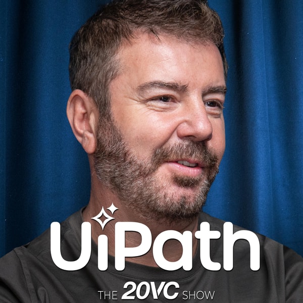 20VC: Why AI Cannot Replace Humans in Enterprise | Why Work Processes Not Models Will Be The Most Valuable Asset in AI | Why Europe Has Lost and Building in the US vs EU with Daniel Dines, UiPath