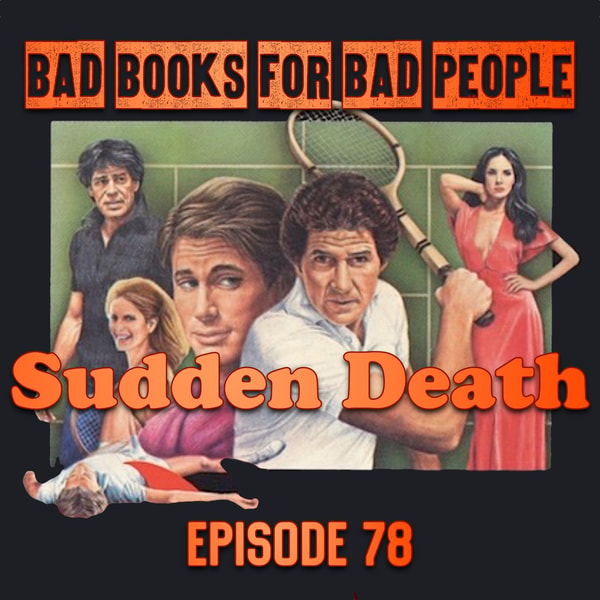Episode 78: Sudden Death - The Most Dangerous Game Is Tennis