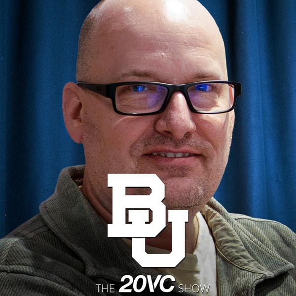 20VC: How LPs Allocate to Venture in 2026: What They Want, What They Do Not Want | Why Fund Multiple Does Not Matter Without a Timeline | Why Velocity of Cashback is the Most Important Thing with David Morehead, CIO @ Baylor