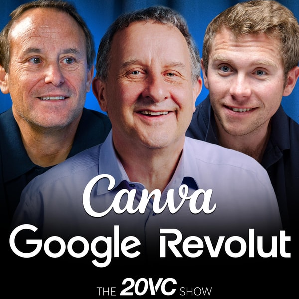 20VC: Canva Slashes Growth: How Much is it Really Worth | Demis Hassabis and Jeff Dean: Talent Exodus at Google | Revolut's $50BN CEO Pay Package | Elon Musk's $55BN Terrafab