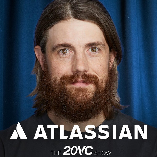 20VC: Atlassian CEO on Why Agents Won't Replace Interfaces | Why Enterprises Won't Trust Chinese Models | Why The Jury Is Still Out On The Benefits of Specialised Models with Mike Cannon-Brookes
