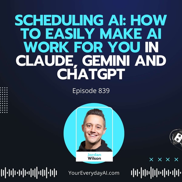 Ep 839: Scheduling AI: how to easily make AI work for you in Claude, Gemini and ChatGPT
