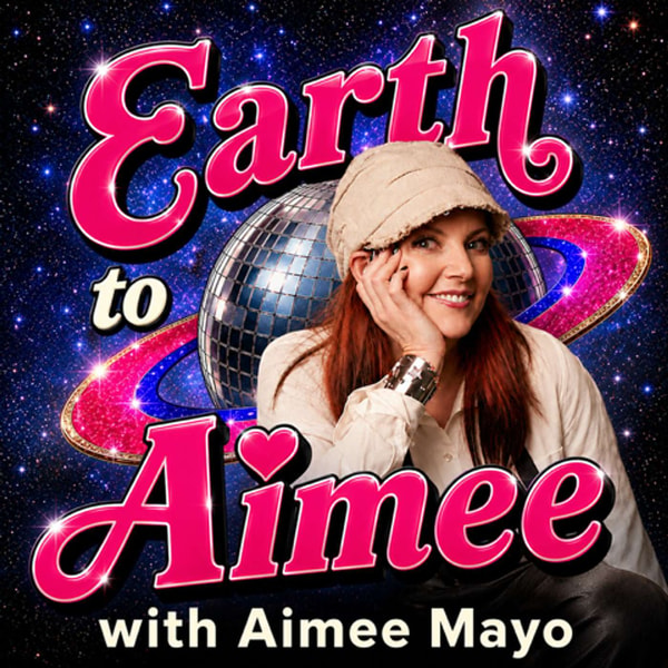 Earth to Aimee Mayo