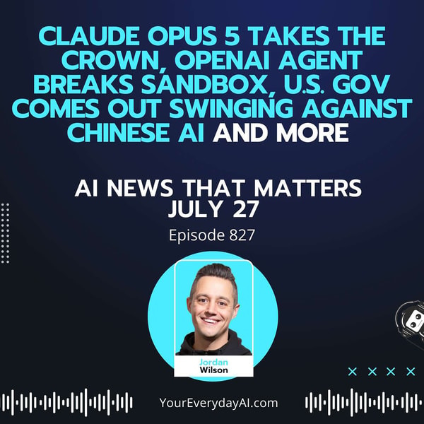 Ep 827: Claude Opus 5 Takes the Crown, OpenAI agent breaks sandbox, U.S. gov comes out swinging against Chinese AI and more
