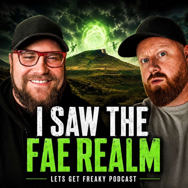 I Saw the Fae Realm | Liam Holmes | EP: 420