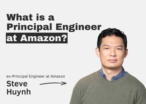 What is a Principal Engineer at Amazon? With Steve Huynh